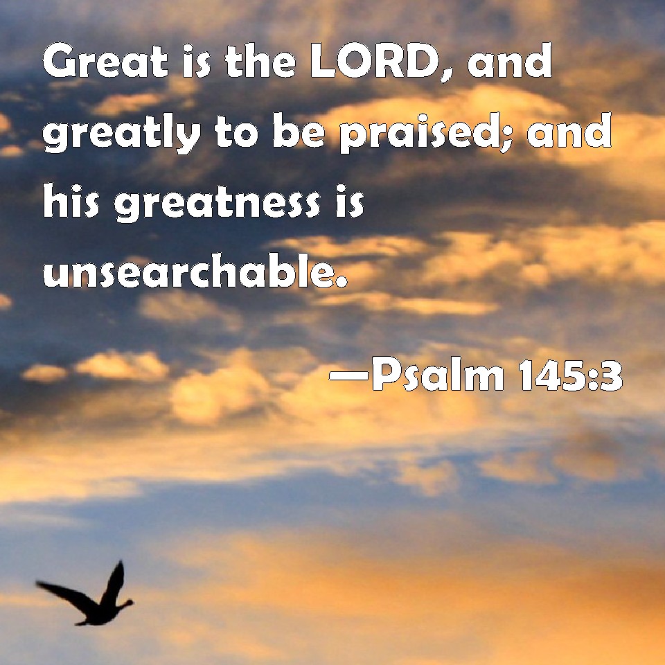 psalm-145-3-great-is-the-lord-and-greatly-to-be-praised-and-his