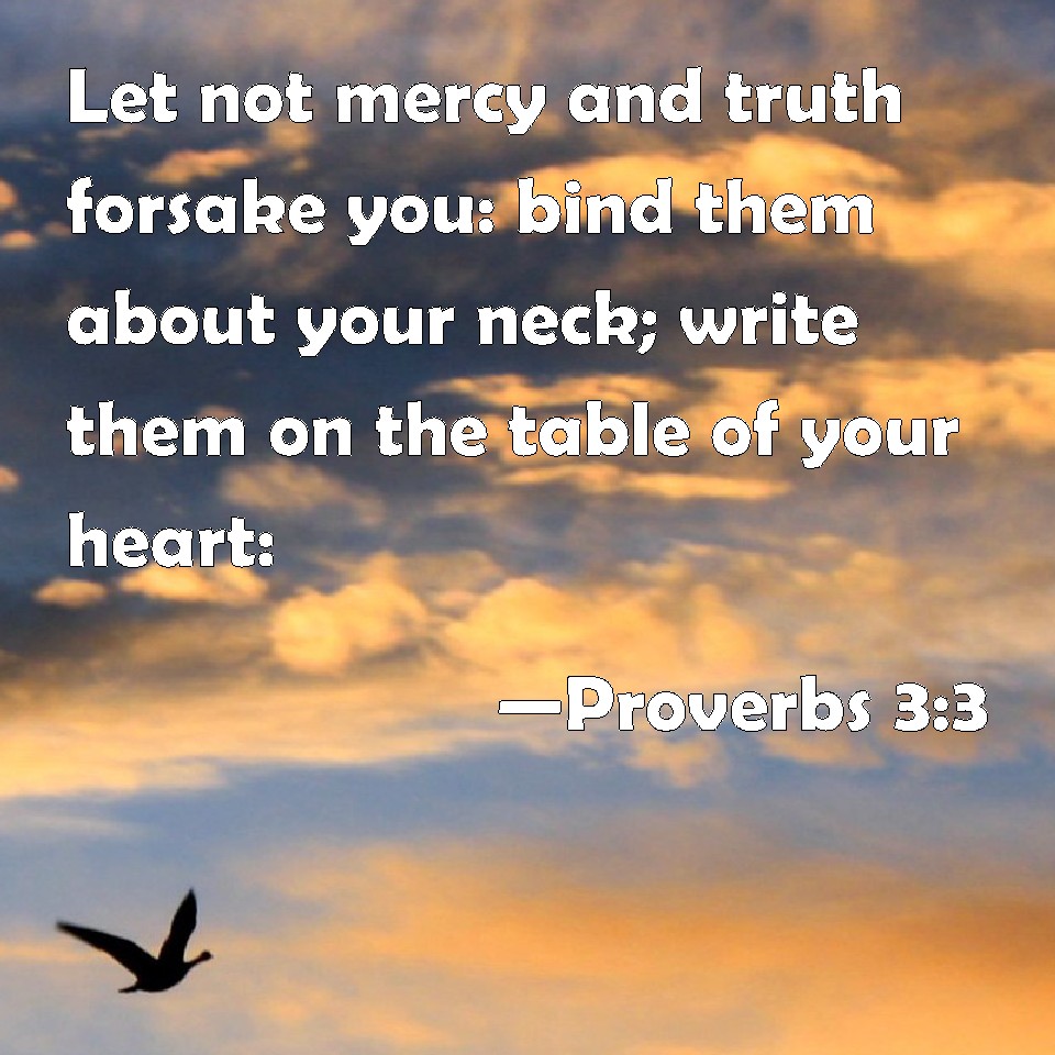 proverbs-3-3-let-not-mercy-and-truth-forsake-you-bind-them-about-your