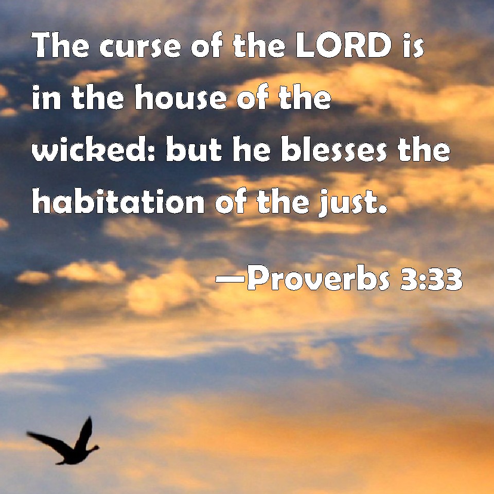 Proverbs 3 33 The Curse Of The LORD Is In The House Of The Wicked But 