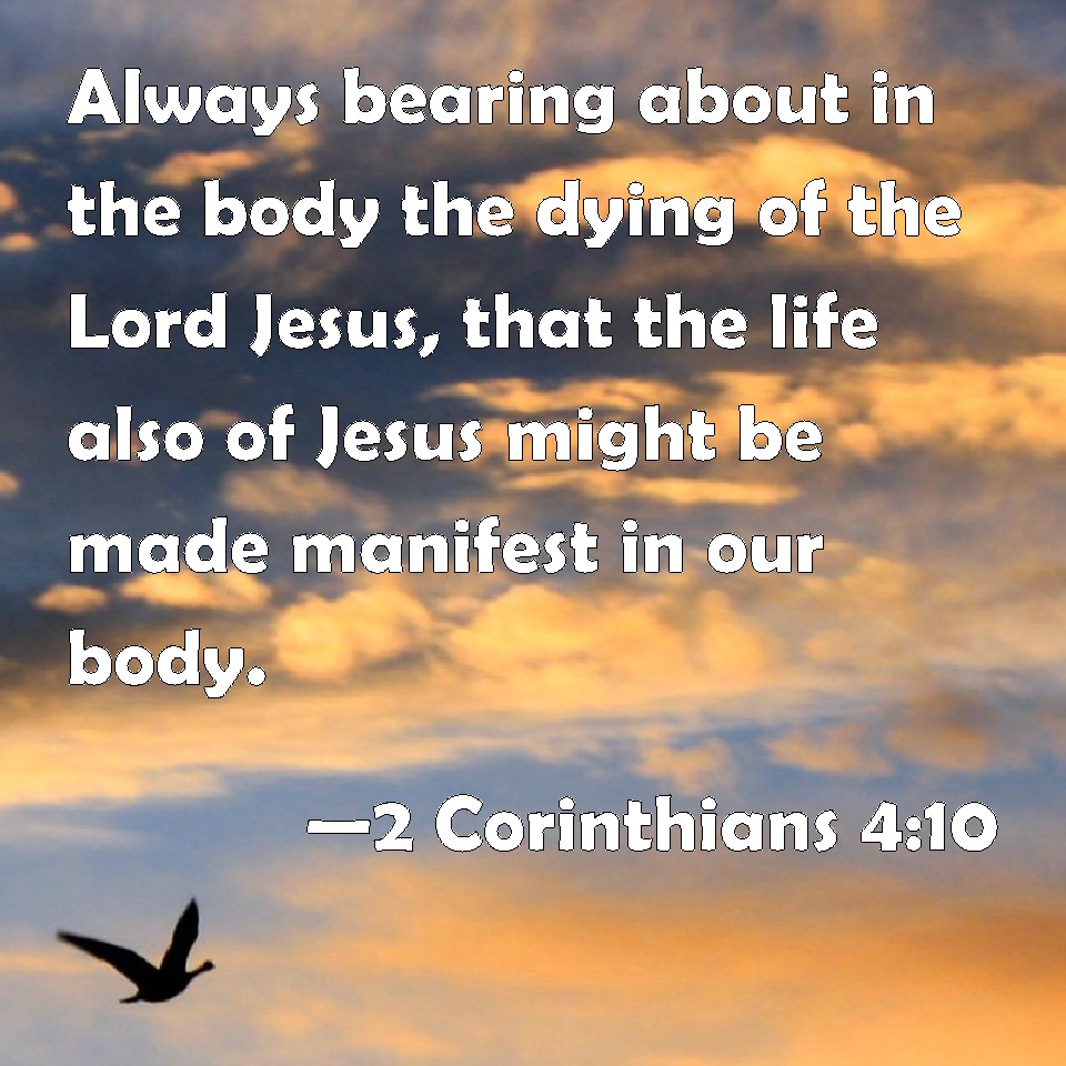 2 Corinthians 4:10 Always Bearing About In The Body The Dying Of The 