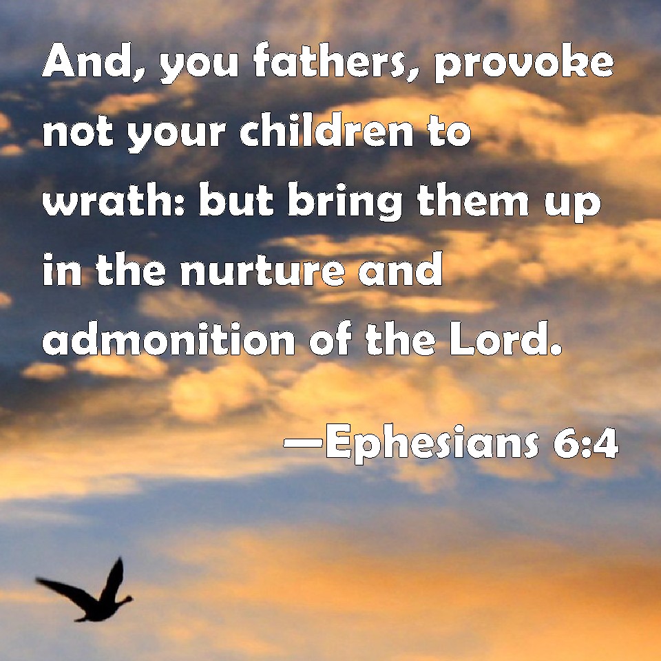 ephesians-6-4-and-you-fathers-provoke-not-your-children-to-wrath-but