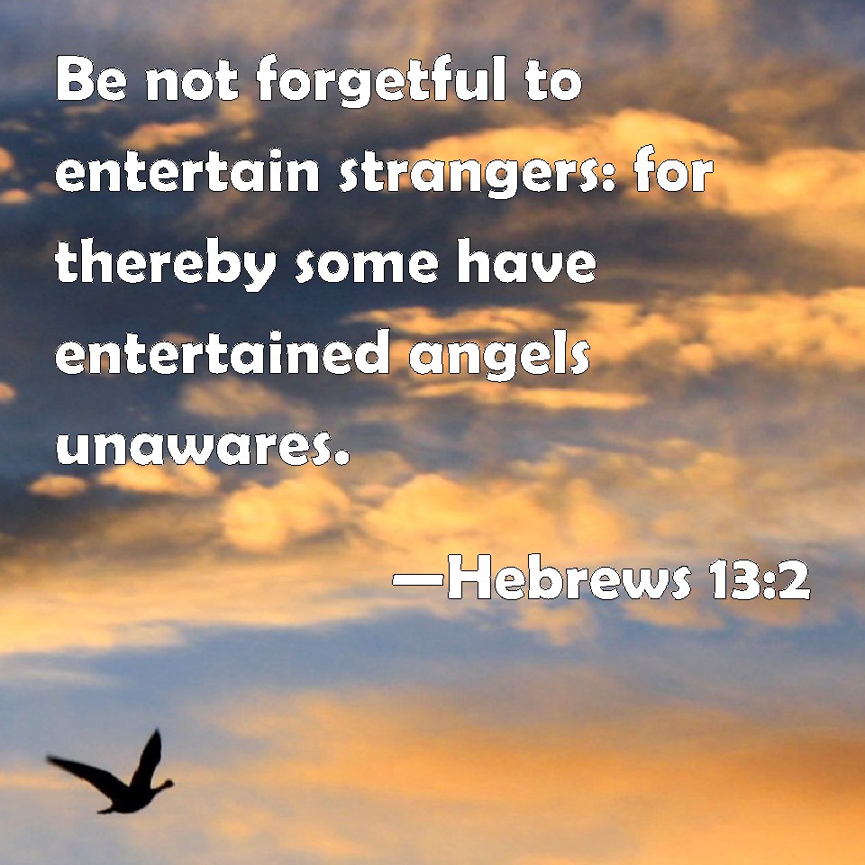 hebrews-13-2-be-not-forgetful-to-entertain-strangers-for-thereby-some