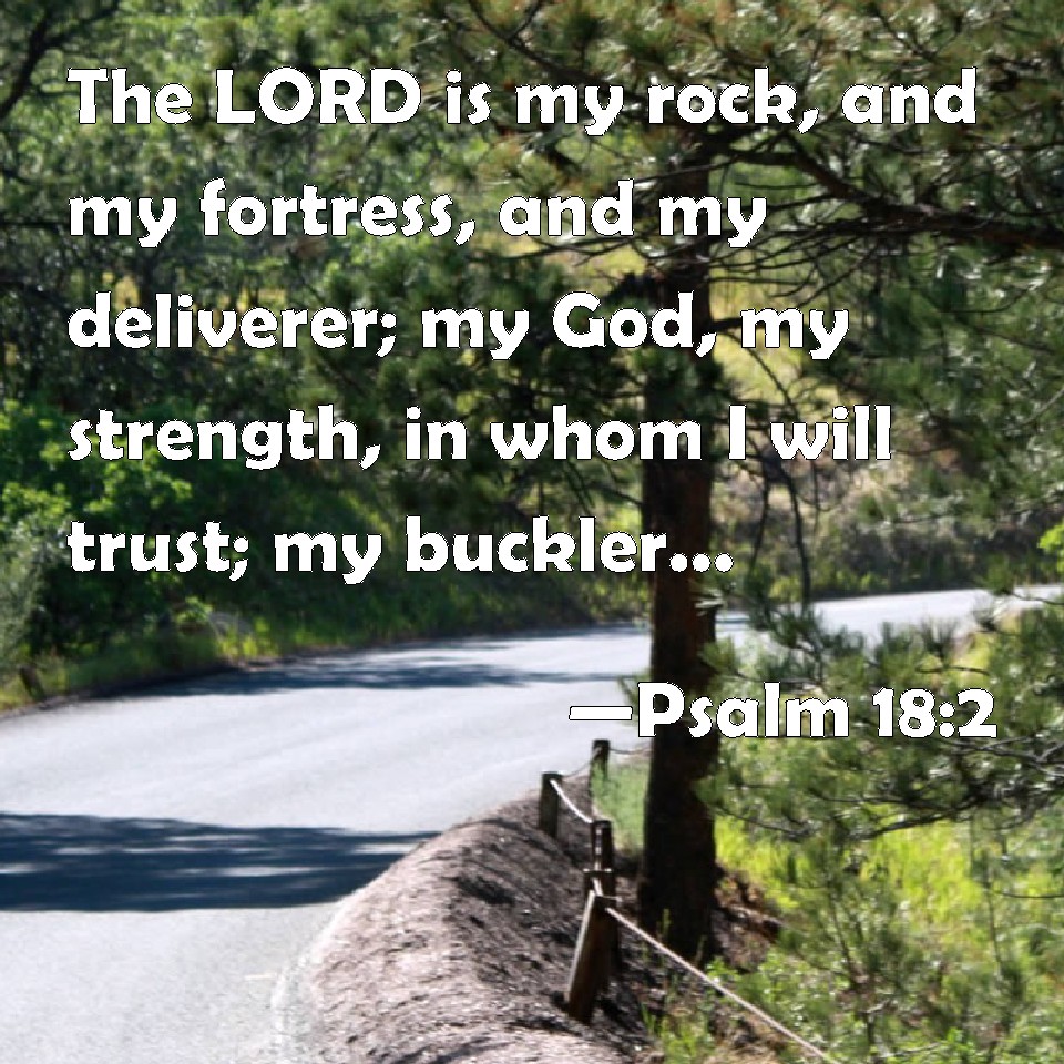 psalm-18-2-the-lord-is-my-rock-and-my-fortress-and-my-deliverer-my