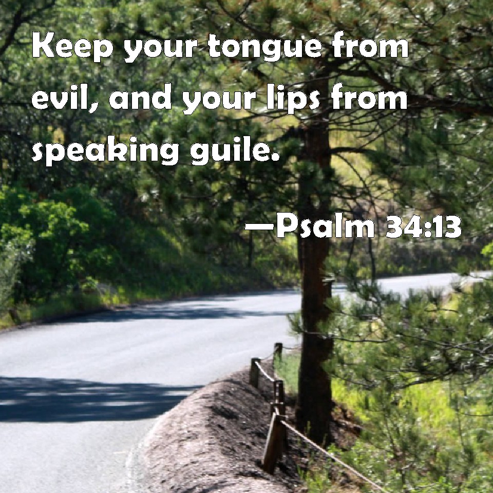 psalm-34-13-keep-your-tongue-from-evil-and-your-lips-from-speaking-guile