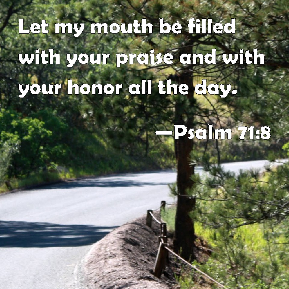 psalm-71-8-let-my-mouth-be-filled-with-your-praise-and-with-your-honor