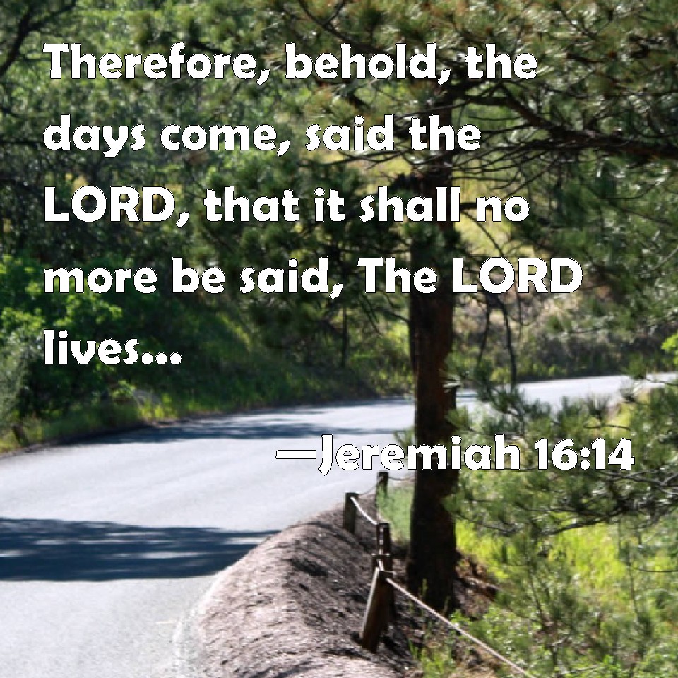 Jeremiah Therefore Behold The Days Come Said The Lord That It