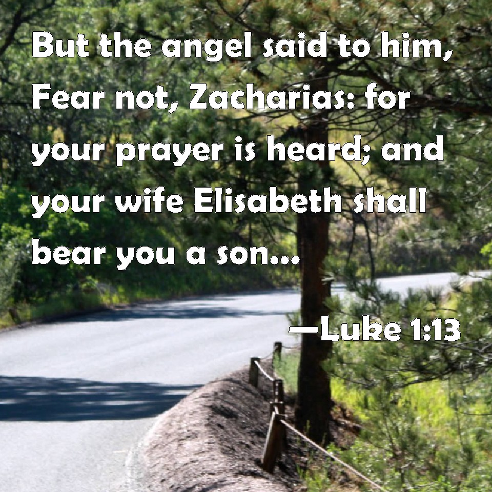 luke-1-13-but-the-angel-said-to-him-fear-not-zacharias-for-your