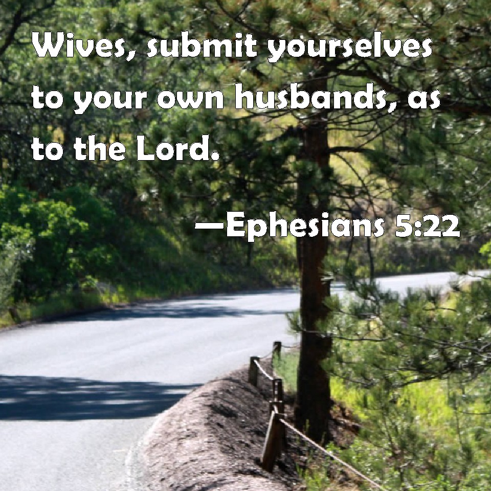 Ephesians 522 Wives Submit Yourselves To Your Own Husbands As To The Lord 2125