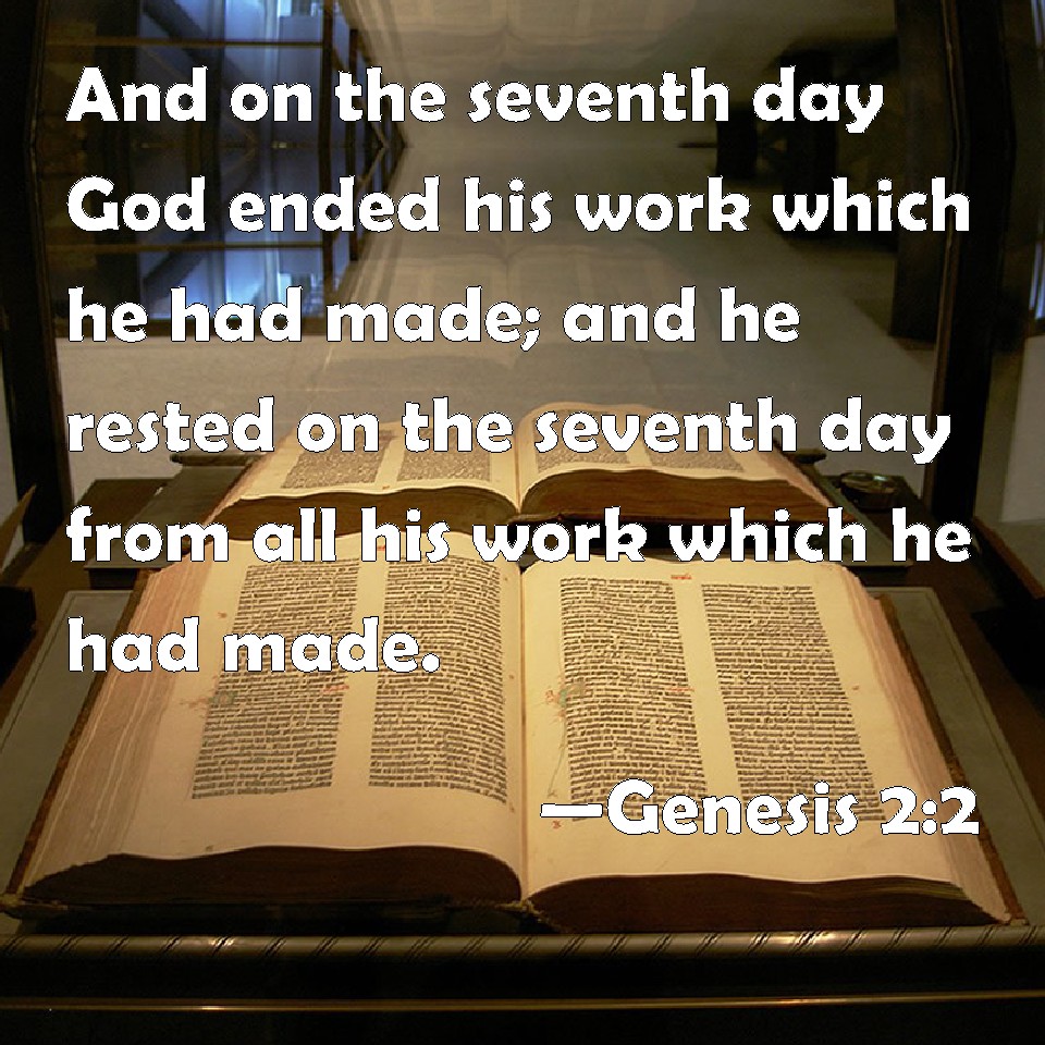 Genesis 2 2 And On The Seventh Day God Ended His Work Which He Had Made