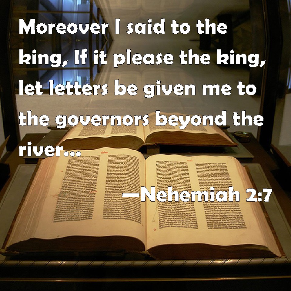 Nehemiah 2 7 Moreover I Said To The King If It Please The King Let 