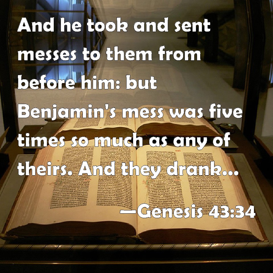 Genesis 43 34 And He Took And Sent Messes To Them From Before Him But 