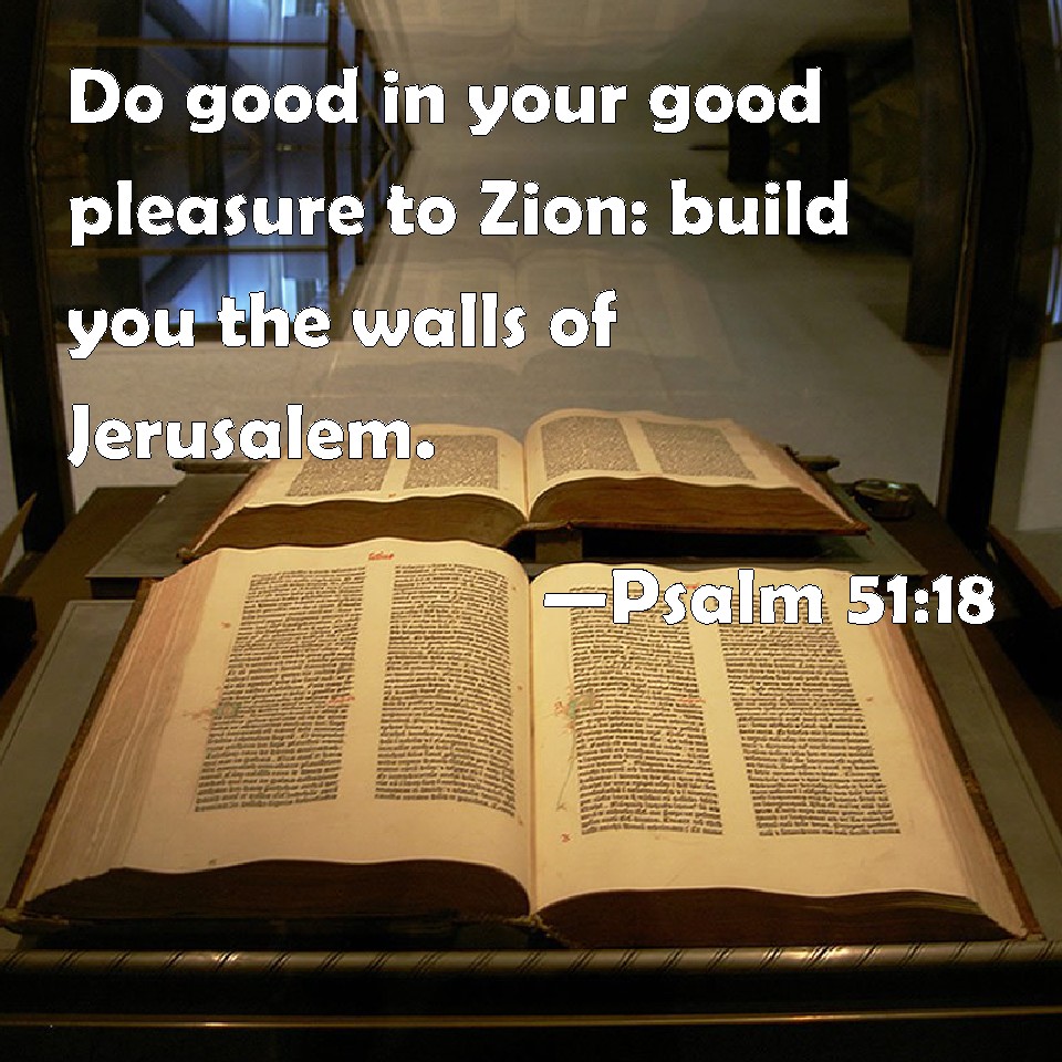 psalm-51-18-do-good-in-your-good-pleasure-to-zion-build-you-the-walls