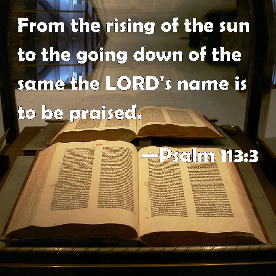 psalm-113-3-from-the-rising-of-the-sun-to-the-going-down-of-the-same