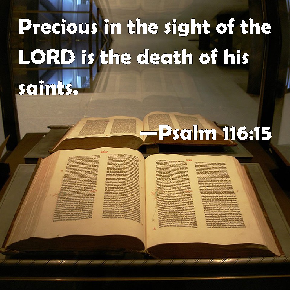 Psalm 116 15 Precious In The Sight Of The LORD Is The Death Of His Saints 