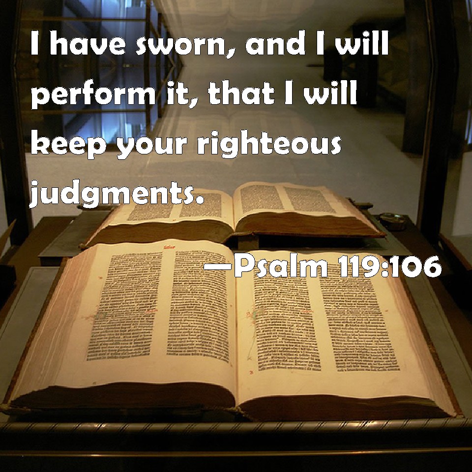 Psalm 119 106 I Have Sworn And I Will Perform It That I Will Keep 