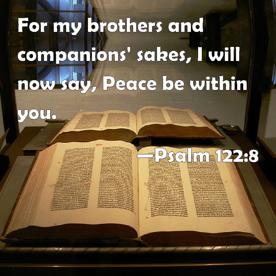 Psalm 122 8 For My Brothers And Companions Sakes I Will Now Say 