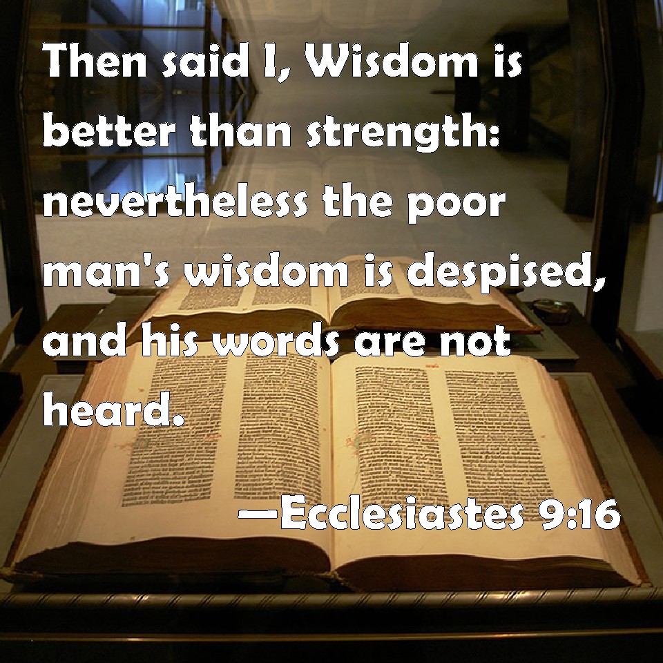 Ecclesiastes 9 16 Then Said I Wisdom Is Better Than Strength 