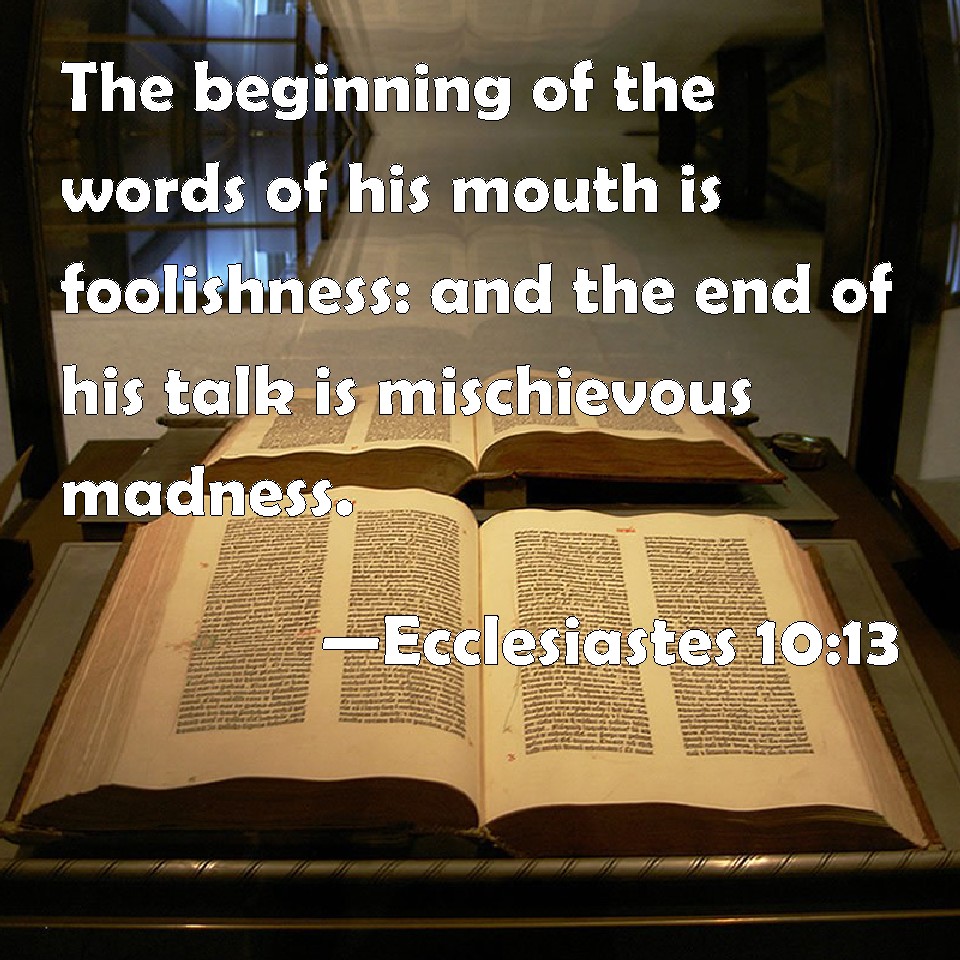 Ecclesiastes 10 13 The Beginning Of The Words Of His Mouth Is 