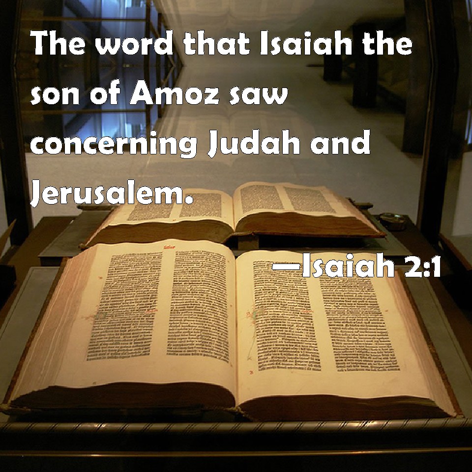 Isaiah 2 1 The Word That Isaiah The Son Of Amoz Saw Concerning Judah 