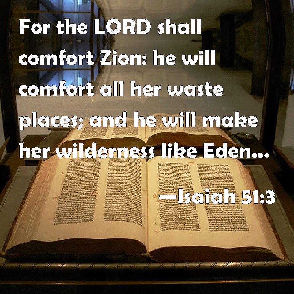 Isaiah 51 3 For The LORD Shall Comfort Zion He Will Comfort All Her 