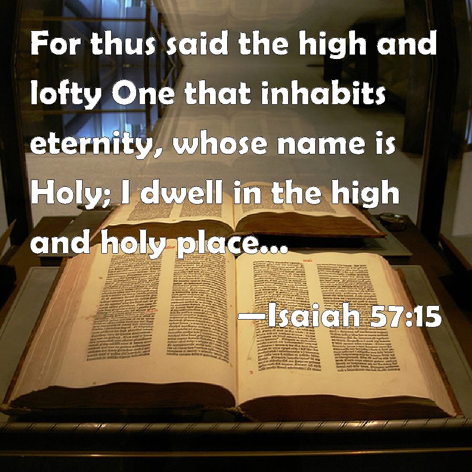 Isaiah 57 15 For Thus Said The High And Lofty One That Inhabits 