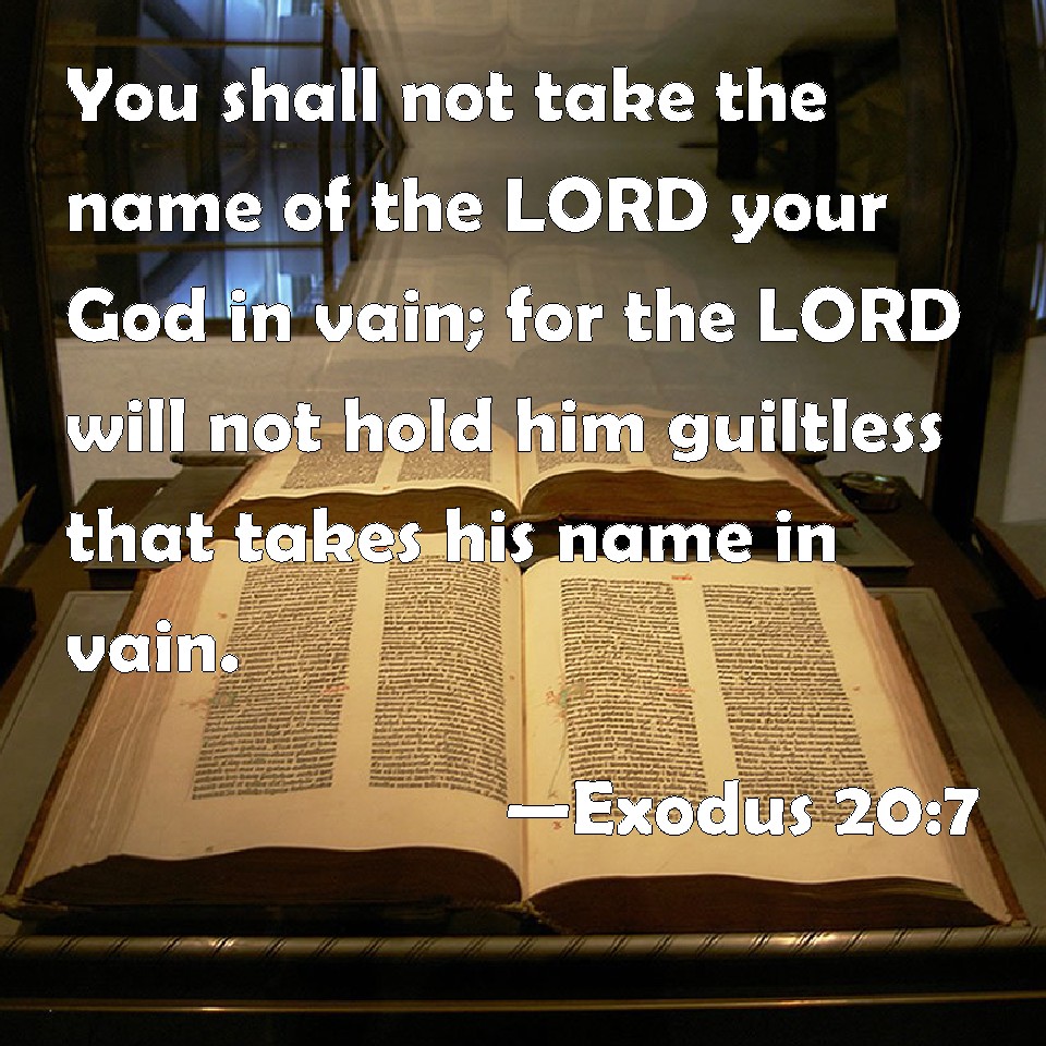 Exodus 20 7 You Shall Not Take The Name Of The LORD Your God In Vain 