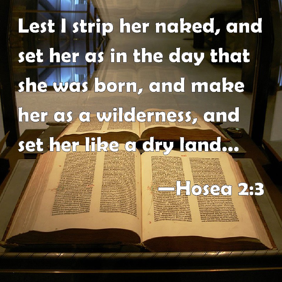 Hosea 2 3 Lest I Strip Her Naked And Set Her As In The Day That She