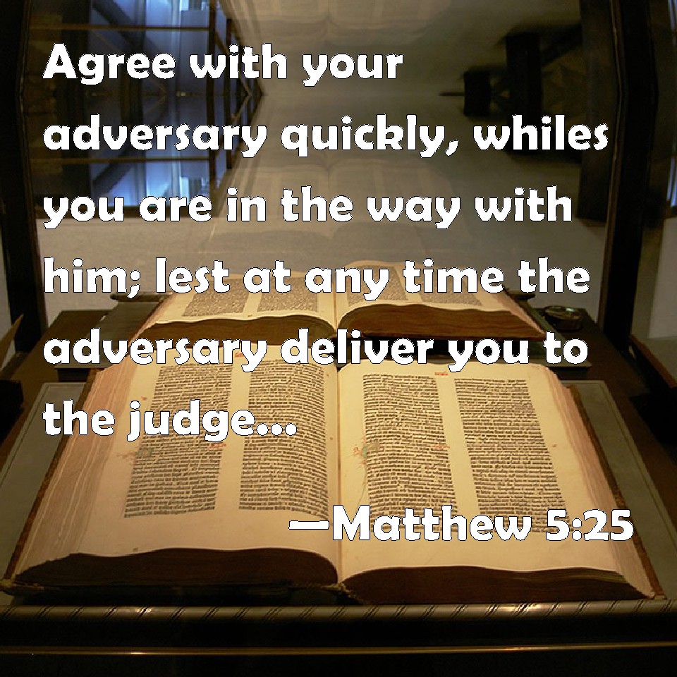 Matthew 5 25 Agree With Your Adversary Quickly Whiles You Are In The 