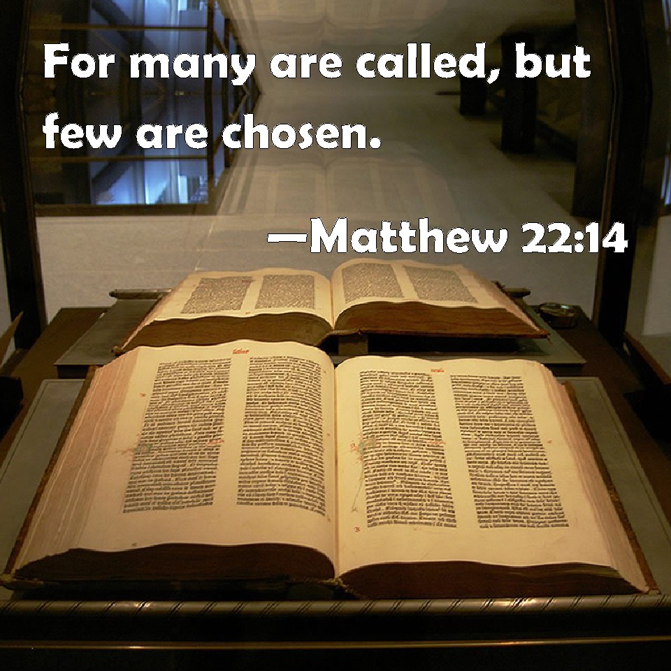 Matthew 22 14 For Many Are Called But Few Are Chosen 