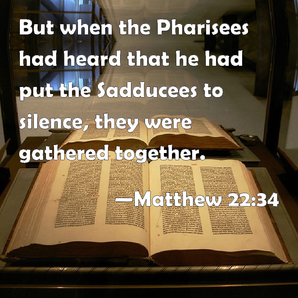 matthew-22-34-but-when-the-pharisees-had-heard-that-he-had-put-the