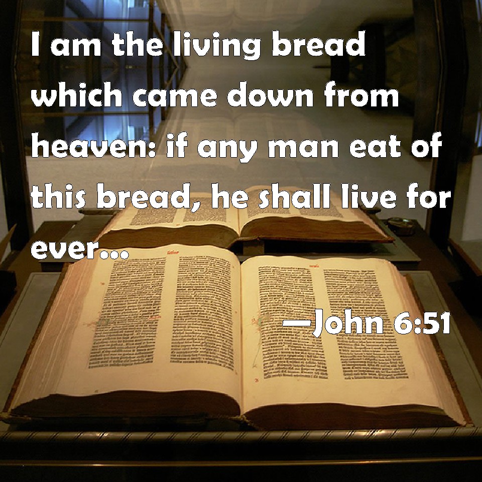 John 6 51 I Am The Living Bread Which Came Down From Heaven If Any Man 