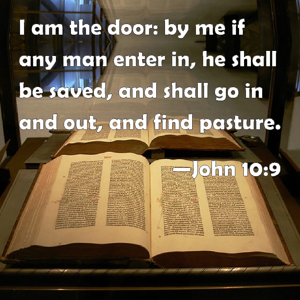 John 10 9 I Am The Door By Me If Any Man Enter In He Shall Be Saved 