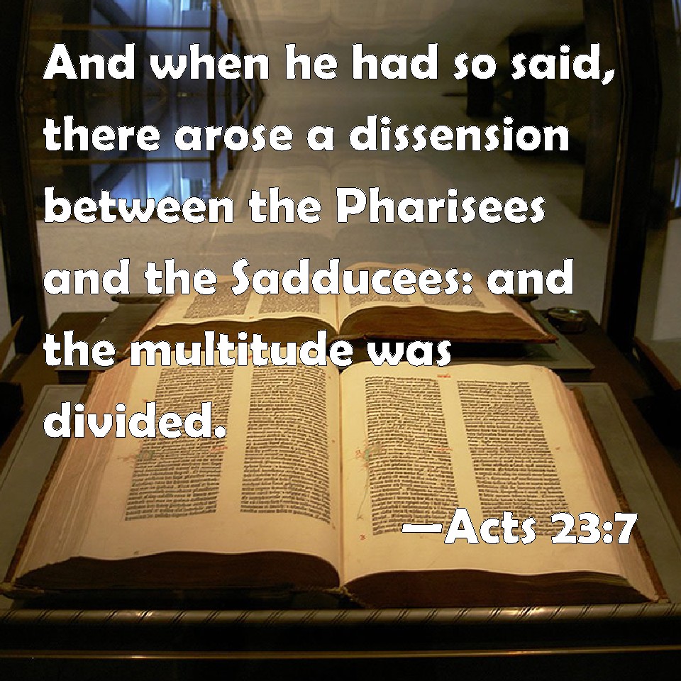 acts-23-7-and-when-he-had-so-said-there-arose-a-dissension-between-the