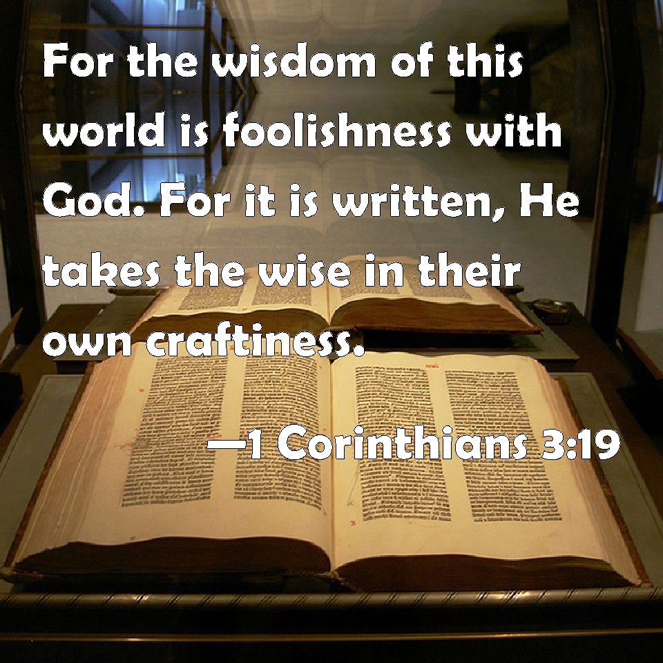 1 Corinthians 319 For The Wisdom Of This World Is