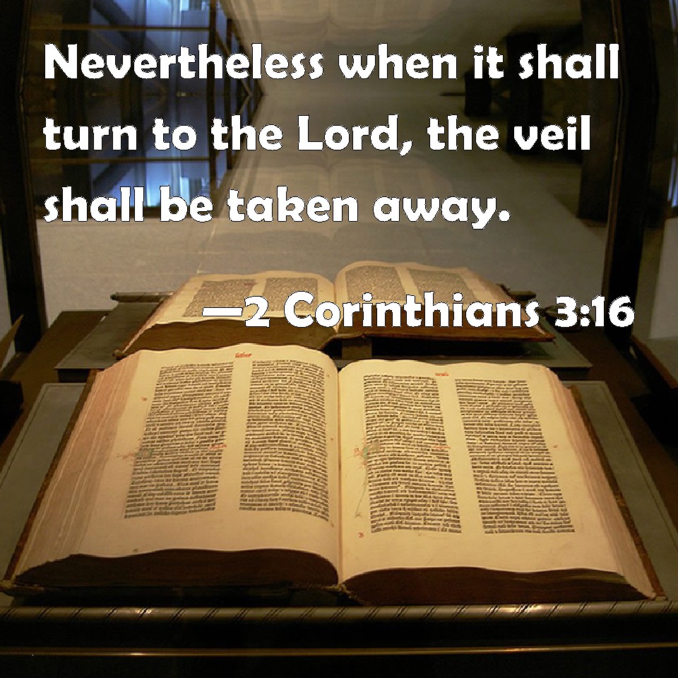 2 Corinthians 3 16 Nevertheless When It Shall Turn To The Lord The 