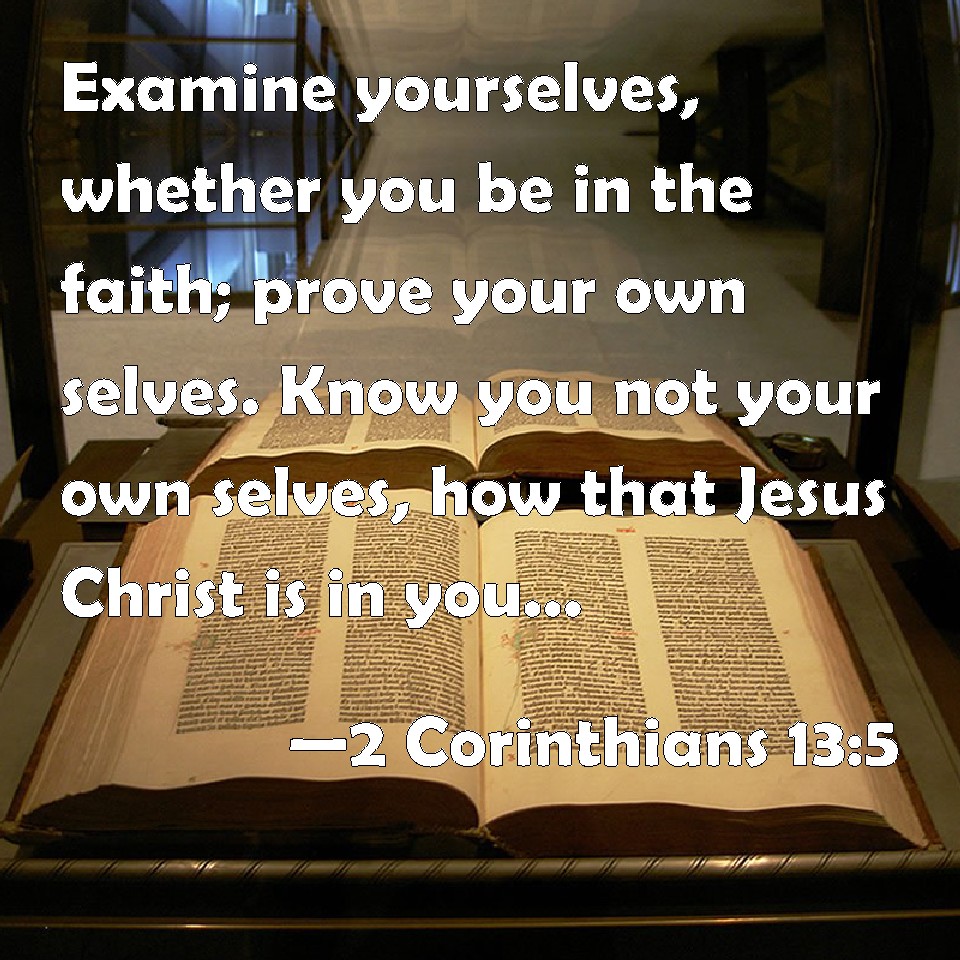 2 Corinthians 13 5 Examine Yourselves Whether You Be In The Faith 