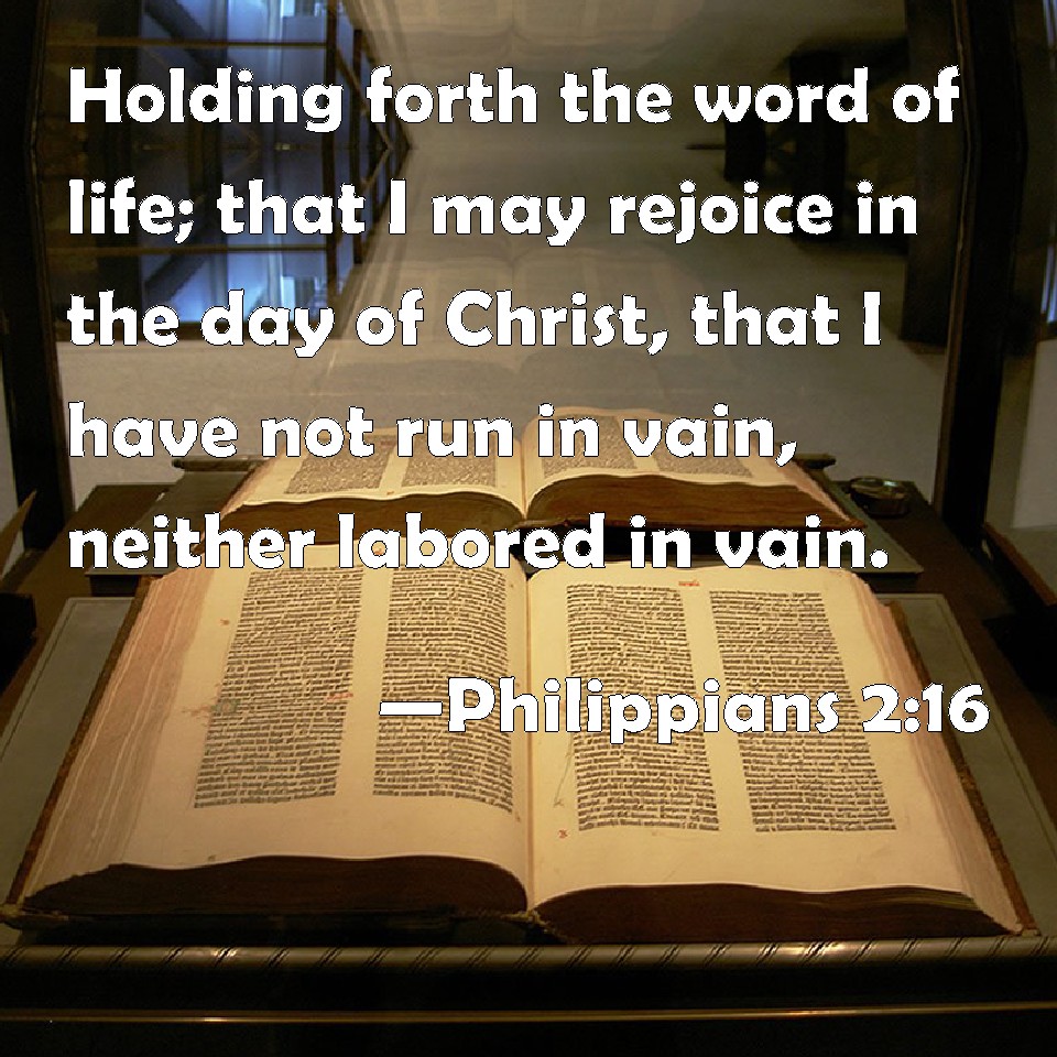 Philippians 2 16 Holding Forth The Word Of Life That I May Rejoice In 