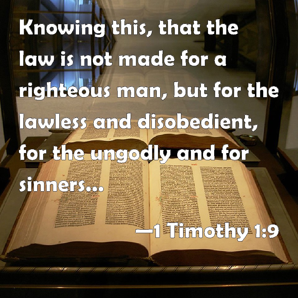 1 Timothy 19 Knowing this, that the law is not made for a