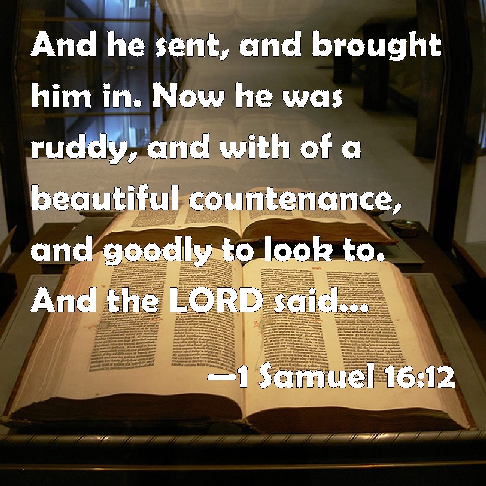 1 Samuel 16 12 And He Sent And Brought Him In Now He Was Ruddy And 