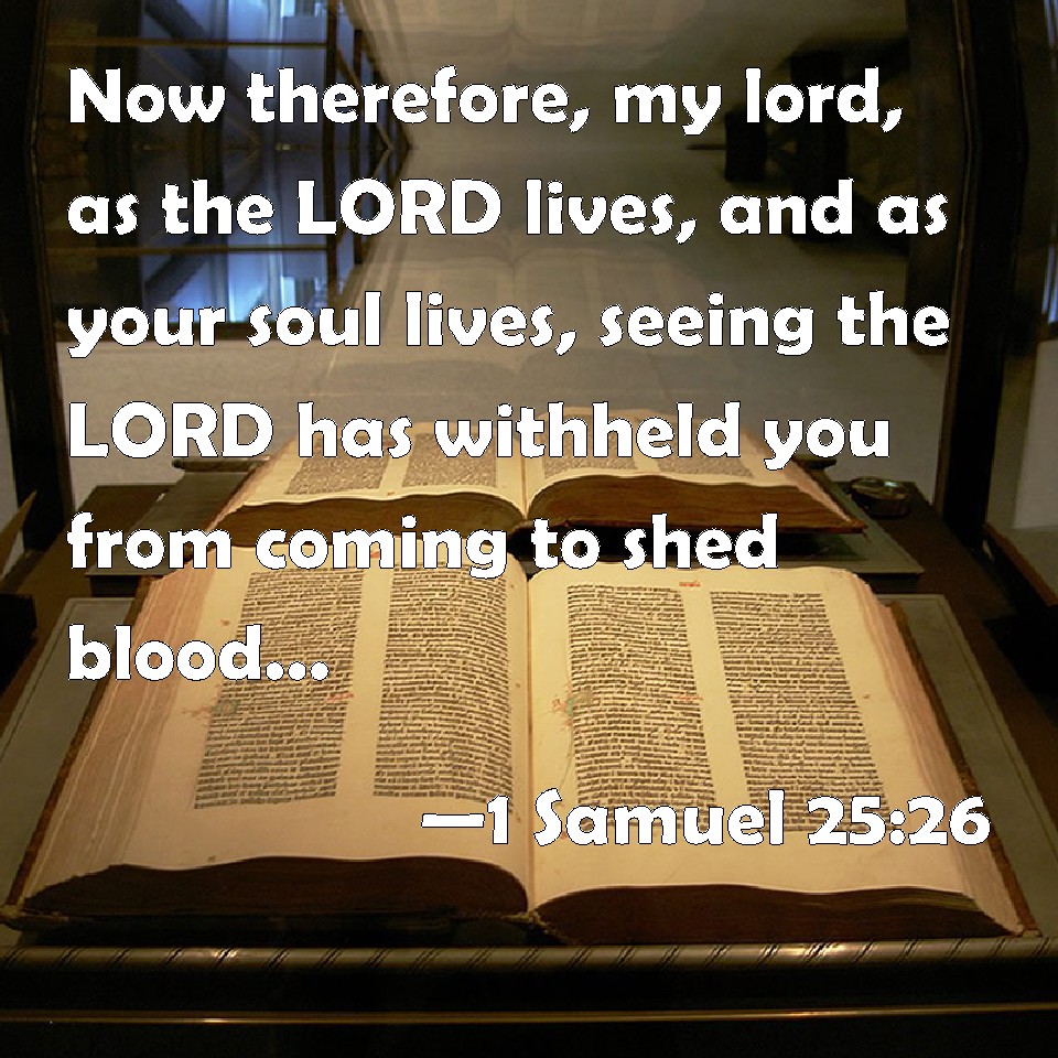 1 Samuel 2526 Now therefore, my lord, as the LORD lives