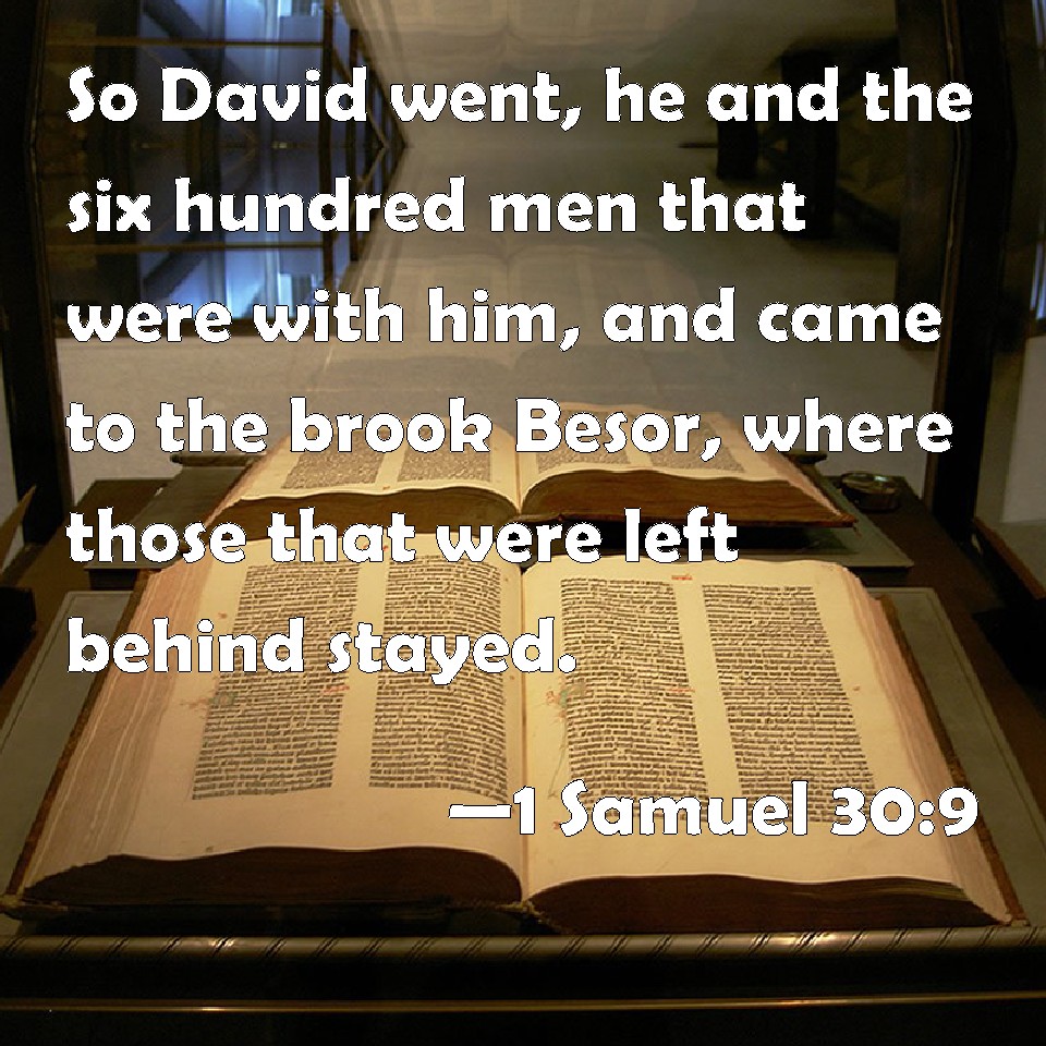 1 Samuel 309 So David went, he and the six hundred men