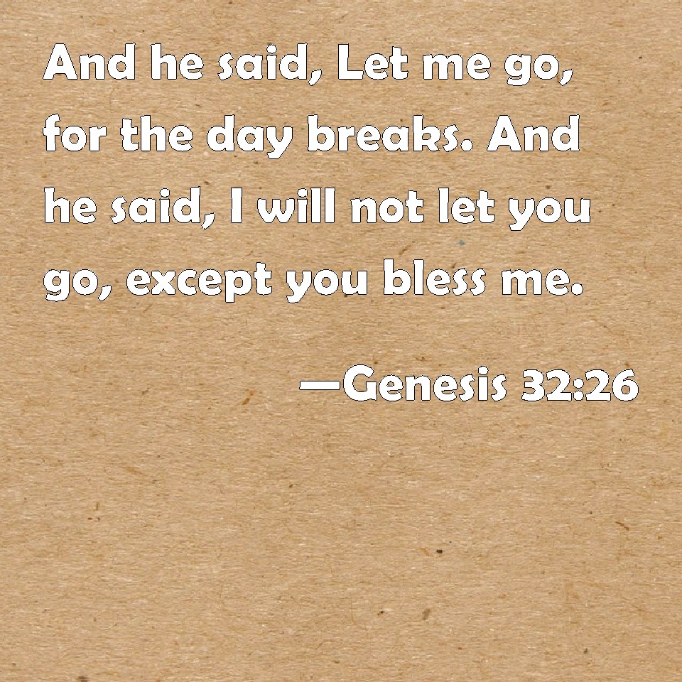 genesis-32-26-and-he-said-let-me-go-for-the-day-breaks-and-he-said