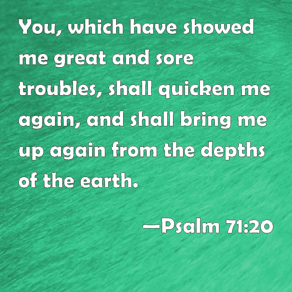 psalm-71-20-you-which-have-showed-me-great-and-sore-troubles-shall