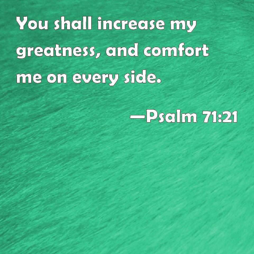 psalm-71-21-you-shall-increase-my-greatness-and-comfort-me-on-every-side