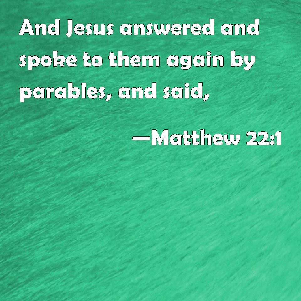 matthew 22 1 4 niv jesus spoke to them again biblia